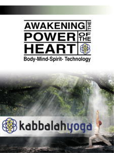 Kabbalah yoga - The power of the heart